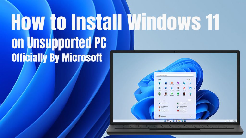 How to Install Windows 11 on Unsupported PC (Officially By Microsoft)
