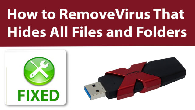 How to Remove Virus That Hides All Files and Folders – USB Show