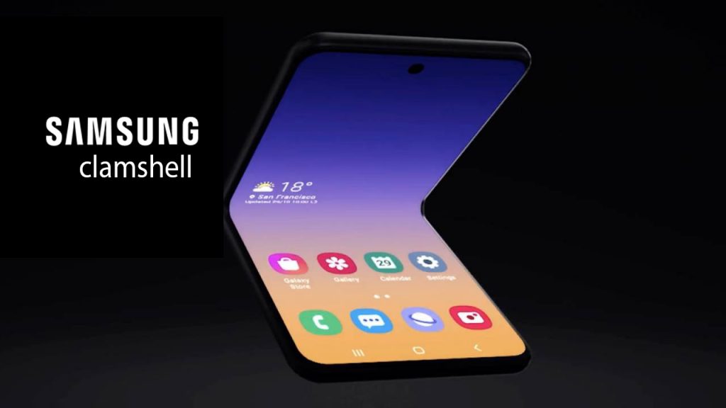 Samsung is exploring for the foldable category of devices “clamshell” is new smartphone concept