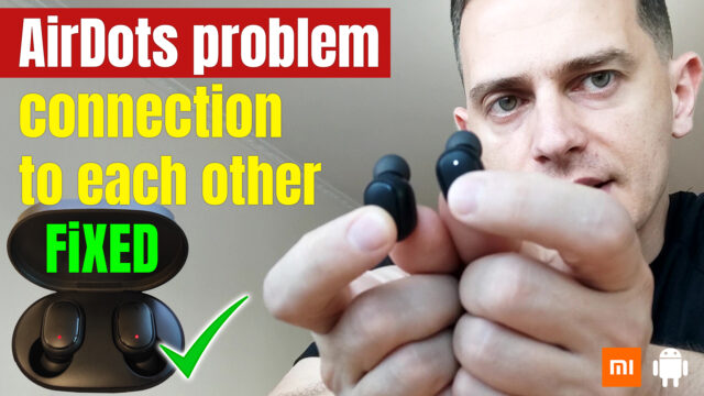 AirDots problem with connection to each other – SOLVED