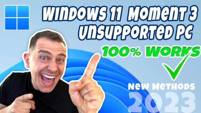 How to install Windows 11 on Unsupported PC (Moment 3) May 2023