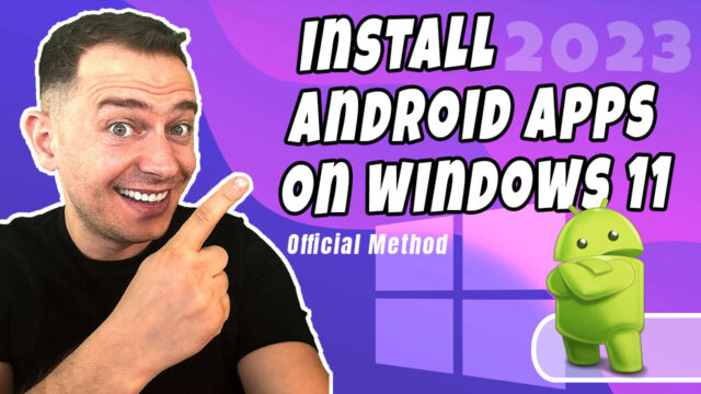 New! How to install Android Apps on Windows 11 (Official Tutorial)