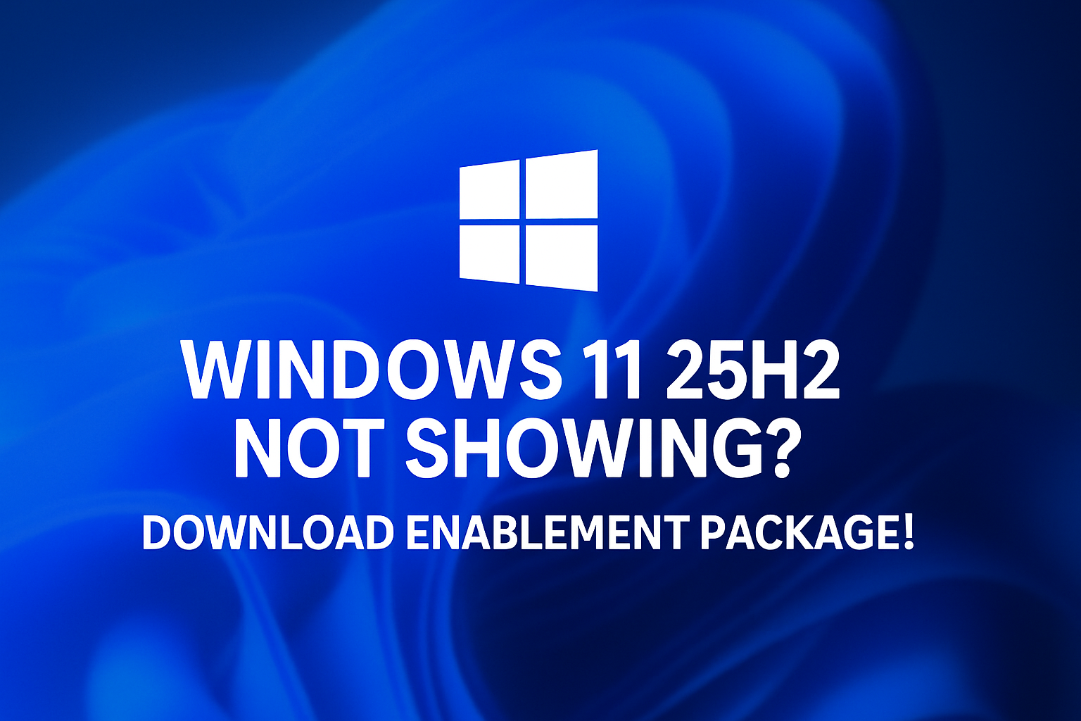 Windows 11 25H2 Enablement Package & ISO Direct Download Links
